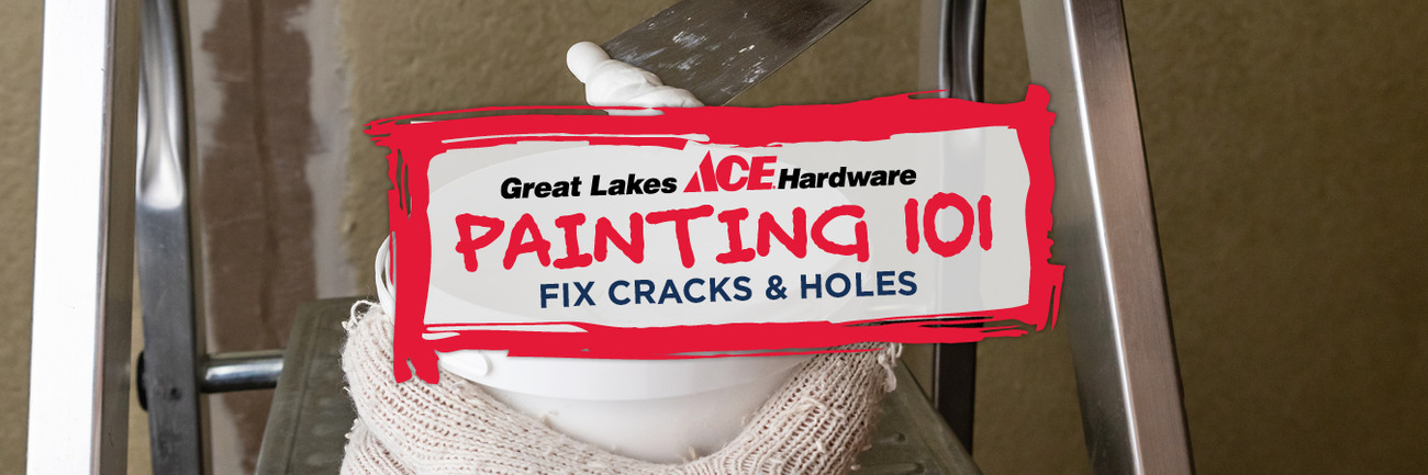 Fix Cracks & Holes - Great Lakes Ace Hardware Store Header
