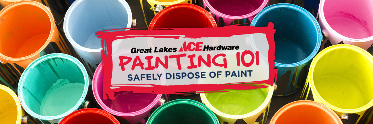 Safe Paint Disposal - Great Lakes Ace Hardware Store Header