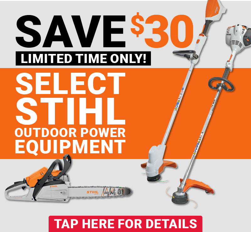 Save $30 on Select STIHL Outdoor Power Equipment