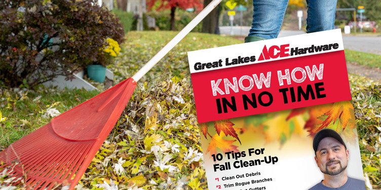 10 Tips for Fall Clean-Up - Great Lakes Ace Hardware Store